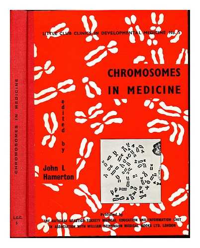 HAMERTON, JOHN LAURENCE. BARR, M. L. NATIONAL SPASTICS SOCIETY (GREAT BRITAIN). MEDICAL ADVISORY COMMITTEE - Chromosomes in medicine / edited by John L. Hamerton ; authors, M.L. Barr...[et al]