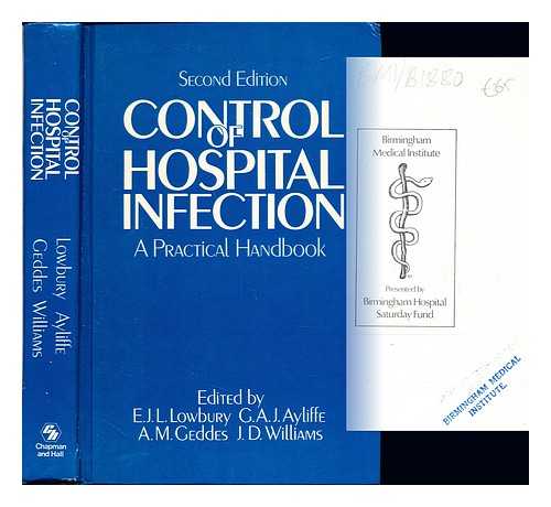 LOWBURY, EDWARD (1913-2007) - Control of hospital infection : a practical handbook / Working Party on Control of Hospital Infection; edited by E.J.L. Lowbury [and others]