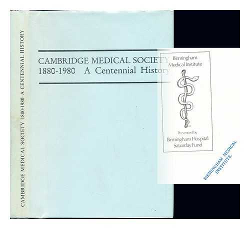 ROOK, ARTHUR. CAMBRIDGE MEDICAL SOCIETY - Cambridge Medical Society, (1880-1980) : a centennial study