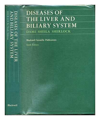 SHERLOCK, SHEILA DAME - Diseases of the liver and biliary system / Sheila Sherlock