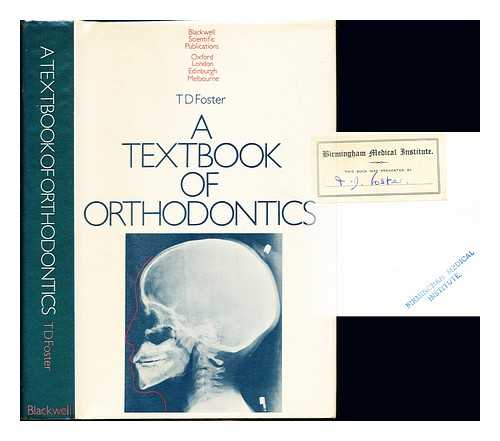 FOSTER, THOMAS DONALD - A textbook of orthodontics / T. D. Foster