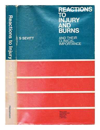 SEVITT, SIMON - Reactions to injury & burns : and their clinical importance