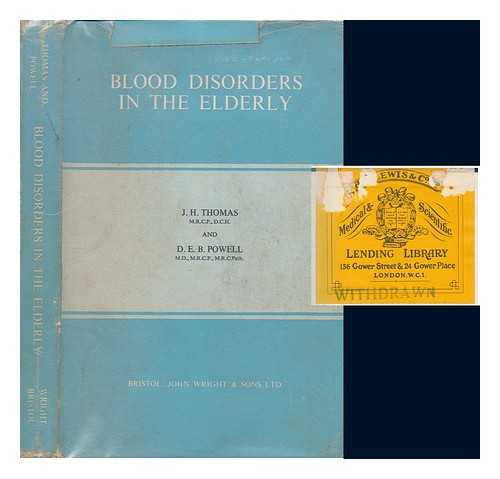 THOMAS, J. H. (JOHN HIRWAIN); POWELL, D. E. B. (DAVID EDWARD BADEN) - Blood disorders in the elderly