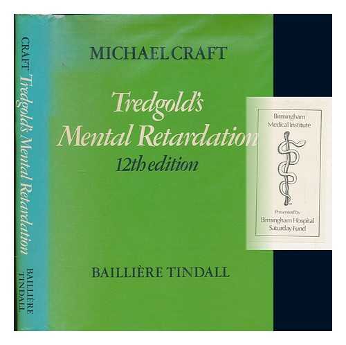 TREDGOLD, A. F. (ALFRED FRANK); CRAFT, MICHAEL - Tredgold's mental retardation