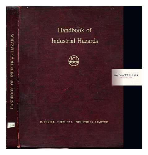 IMPERIAL CHEMICAL INDUSTRIES LIMITED, MEDICAL DEPARTMENT - Handbook of Industrial Hazarads. November 1952