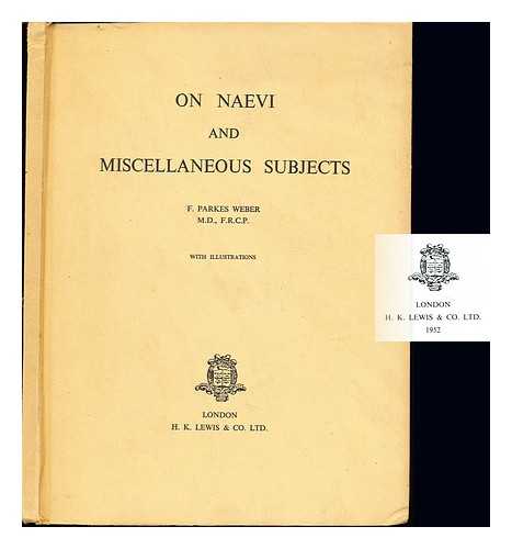 WEBER, FREDERICK PARKES (1863-1962) - On naevi and miscellaneous subjects / F. Parkes Weber