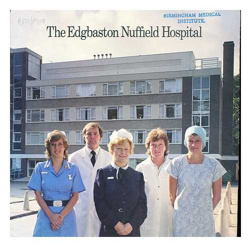 THE EDGBASTON NUFFIELD HOSPITAL - The Edgbaston Nuffield Hospital Welcome Pamphlet
