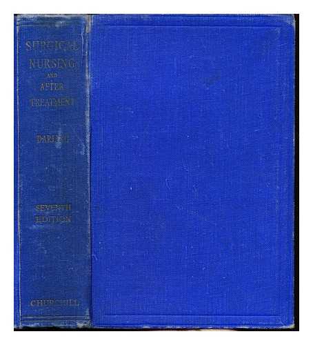 DARLING, HARRY CECIL RUTHERFORD (1886-) - Surgical nursing and after-treatment : a handbook for nurses and others