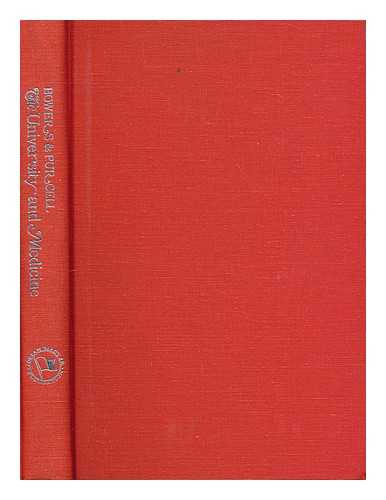 BOWERS, JOHN Z. (1913-1993), EDITOR; PURCELL, ELIZABETH F., EDITOR - The University and medicine : the past, the present, and tomorrow : report of an Anglo-American bicentennial conference / edited by John Z. Bowers and Elizabeth F. Purcell