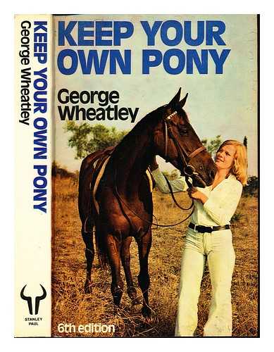 WHEATLEY, GEORGE - Keep your own pony / [by] George Wheatley