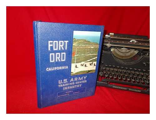 U. S. ARMY - Fort Ord California : U.S. Army Training Center, Infantry : Company D, 4th Battalion, 1st Brigade