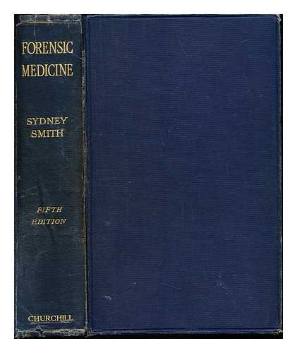 Smith, Sydney, M.D. Littlejohn, Prof. Harvey - Forensic Medicine: a text-book for students and practitioners with 169  illustrations