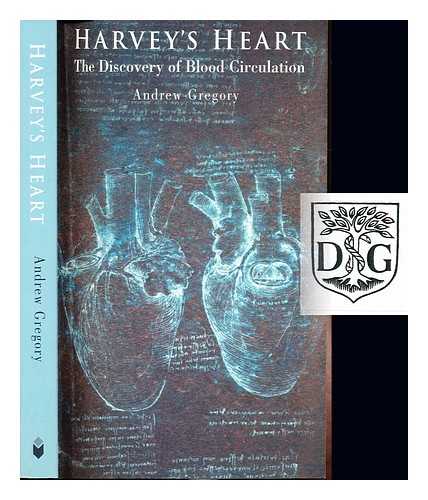 GREGORY, ANDREW - Harvey's heart : the discovery of blood circulation / Andrew Gregory