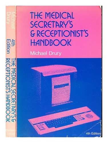 DRURY, MICHAEL - The medical secretary's and receptionist's handbook / Michael Drury