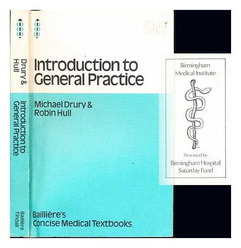 DRURY, MICHAEL. HULL, ROBIN - Introduction to general practice / Michael Drury, Robin Hull ; foreword by Raymond Hoffenberg