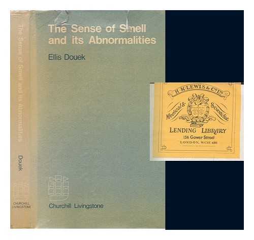 DOUEK, ELLIS - The sense of smell and its abnormalities / Ellis Douek