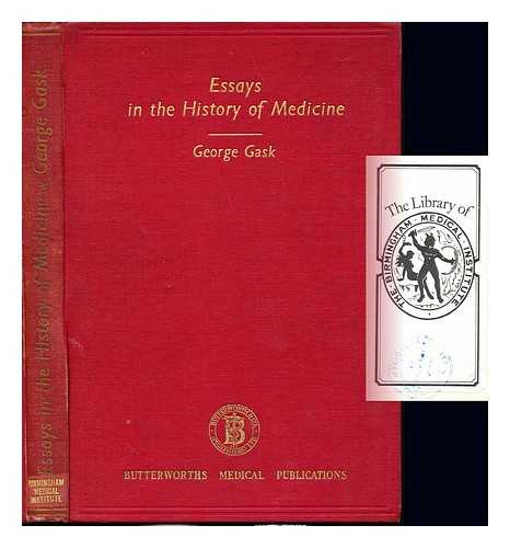 GASK, GEORGE ERNEST (1875-) - Essays in the history of medicine