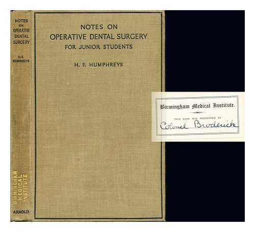 HUMPHREYS, HUMPHREY (1885-) - Notes on operative dental surgery for junior students