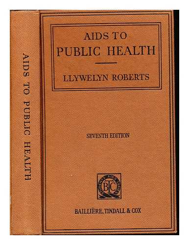 ROBERTS, LLYWELYN - Aids to public health