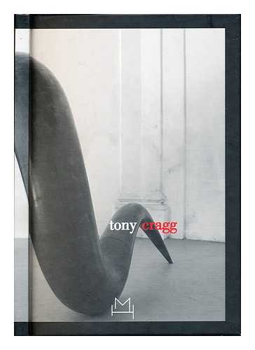 CRAGG, TONY (1949-). CENTRO ARTI VISIVE PESCHERIA (PESARO, ITALY). PRATESI, LUDOVICO. CENTRO PER LE ARTI VISIVE (PESCHERIA) - Tony Cragg : nothing but material