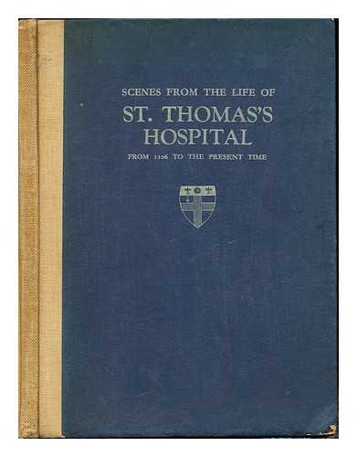 PARSONS, FREDERICK GYMER (1863-1943) - Scenes from the life of St. Thomas's Hospital, from 1106 to the present time