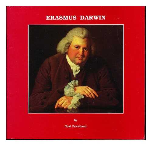 PRIESTLAND, NEAL - Erasmus Darwin : philosopher, scientist, physician and poet