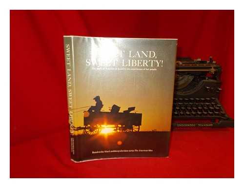 ALAN LANDSBURG PRODUCTIONS - Sweet land, sweet liberty! : the story of America as found in the experiences of her people : based on the Alan Landsburg television series The American idea