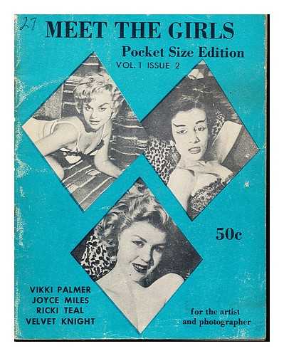 ANONYMOUS - Meet the Girls: Pocket Size Edition, vol. 1, issue 2. Vikki Palmer. Joyce Miles. Ricki Teal. Velvet Knight. For the artist and photographer