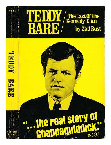 RUST, ZAD - Teddy bare : the last of the Kennedy clan