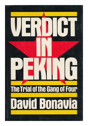 BONAVIA, DAVID - Verdict in Peking - the Trial of the Gang of Four