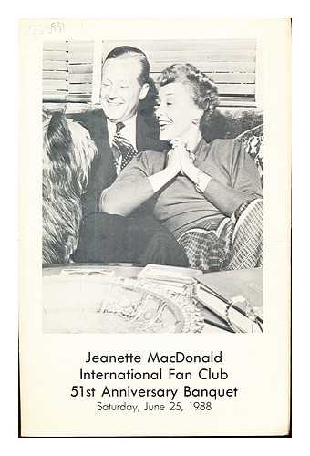 HADLEY, JOHN. HEANETTE MACDONALD INTERNATIONAL FAN CLUB - Jeanette MacDonald International Fan Club 51st Anniversary Banquet. Saturday, June 25, 1988 programme