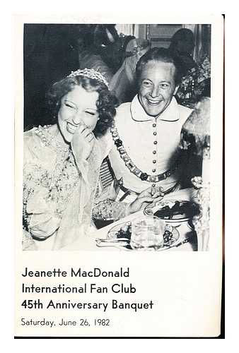 HADLEY, JOHN. HEANETTE MACDONALD INTERNATIONAL FAN CLUB - Jeanette MacDonald International Fan Club 45th Anniversary Banquet. Saturday, June 26, 1982 programme