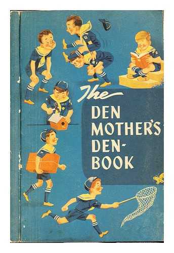 BOY SCOUTS OF AMERICA - The Den Mother's Denbook