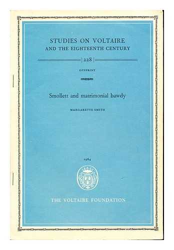SMITH, MARGARETTE - Studies on Voltaire and the eighteenth century: 228: Smollett and matrimonial bawdy