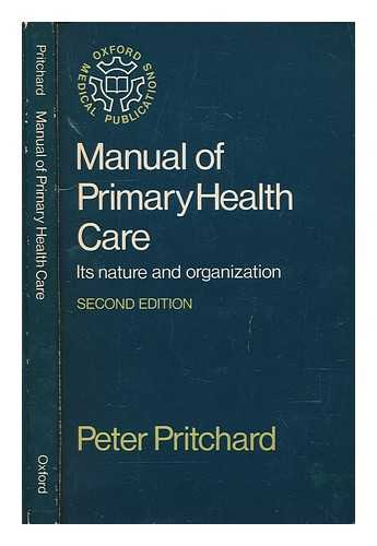 PRITCHARD, P. M. M. (PETER M. M.) - Manual of primary health care : its nature and organization / Peter Pritchard