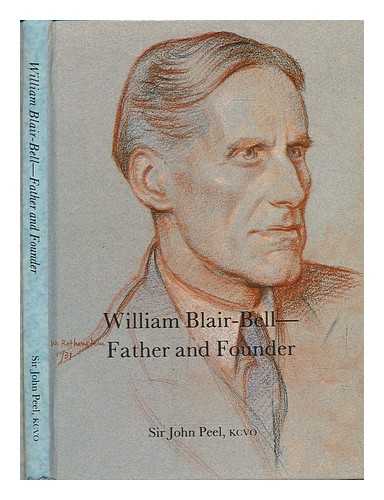 PEEL, JOHN (JOHN HAROLD) SIR (1904-) - William Blair-Bell : father and founder / Sir John Peel
