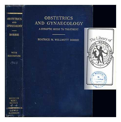 DOBBIE, BEATRICE MARION WILLMOTT (1903-) - Obstetrics and gynaecology; a synoptic guide to treatment