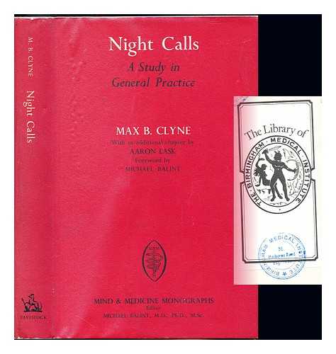 CLYNE, MAX BERTHOLD. LASK, AARON - Night calls : a study in general practice / with an additional chapter by A. Lask; foreword by M. Balint