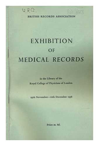 BRITISH RECORDS ASSOCIATION; PAYNE, LEONARD M - Catalogue of an exhibition of medical records in the library of the Royal College of Physicians of London / with an introduction by L.M. Payne