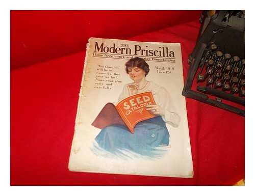 FERRY, CHRISTINE A. [EDITOR, NEEDLEWORK]. MACDONALD, FORRESTER AND ELIZABETH [EDITORS, HOUSEKEEPING] - The Modern Priscilla: home needlework and everyday housekeeping. March, 1919. Vol. XXXIII, Number I