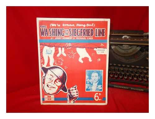 KENNEDY, JIMMY. CARR, MICHAEL - (We're Gonna Hang Out) The Washing On The Siegfried Line