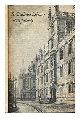 BODLEIAN LIBRARY - The Bodleian Library and its friends : catalogue of an exhibition held (1969-1970)