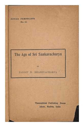 BHASHYACHARYA, N - The age of Sri Sankaracharya