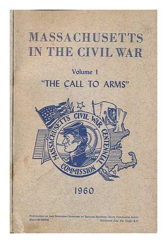 O'CONNOR, THOMAS H.; MASSACHUSETTS CIVIL WAR CENTENNIAL COMMISSION - Massachusetts in the Civil War Volume 1: The Call to Arms