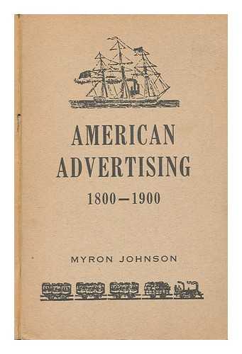 JOHNSON, MYRON - American advertising, 1800-1900 / Myron Johnson