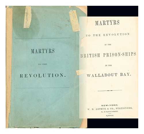 TAYLOR, GEORGE (1820-1894). MARTYRS' MONUMENT ASSOCIATION - Martyrs to the revolution in the British prison-ships in the Wallabout Bay