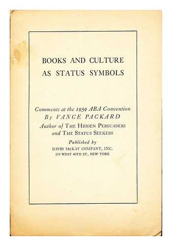 PACKARD, VANCE - Books and Culture as Status Symbols: comments at the 1959 ABA Convention