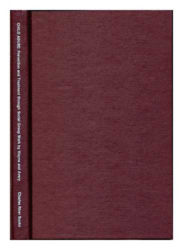 WAYNE, JULIANNE. AVERY, NANCY C - Child abuse : prevention and treatment through social group work / Julianne Wayne and Nancy C. Avery ; with a foreword by Ralph L. Kolodny