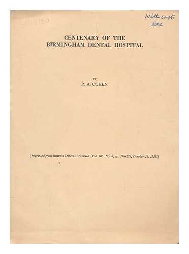 COHEN, RONALD A. (RONALD ALBAN) - Centenary of the Birmingham dental hospital