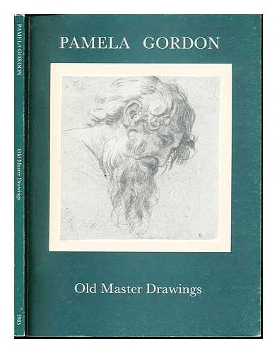 PAMELA GORDON (FIRM). BOB P. HABOLDT, INC., GALLERY - Pamela Gordon presents old master drawings : October 30th - November 16th, 1985 : exhibited at Bob P. Haboldt, Inc., Gallery, 42 East 76th Street, New York, N.Y